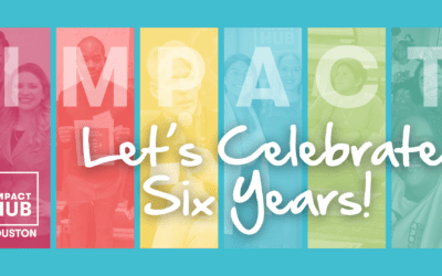 Impact Hub Houston Celebra su Sexto Aniversario con Resultados Excepcionales Durante el Primer Año del Innovador Programa MBDA Capital Readiness “Greater Houston Support Stack
