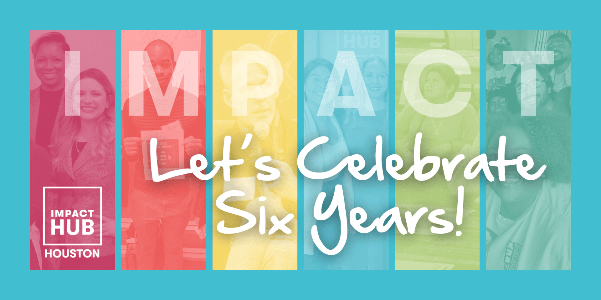 Impact Hub Houston 6th Anniversary Banner